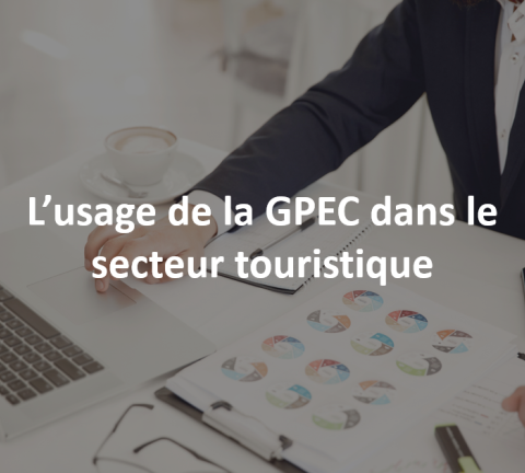 l’usage de la GPEC dans le secteur touristique