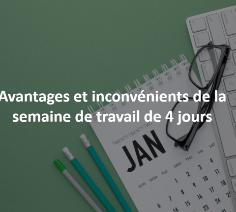 Quels sont les avantages d'avoir un travail de 4 jours par semaine?