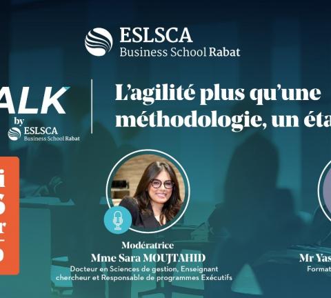 The Talk By ESLSCA – l’agilité plus qu’une méthodologie, un état d’esprit- Lundi 26 Février 2024