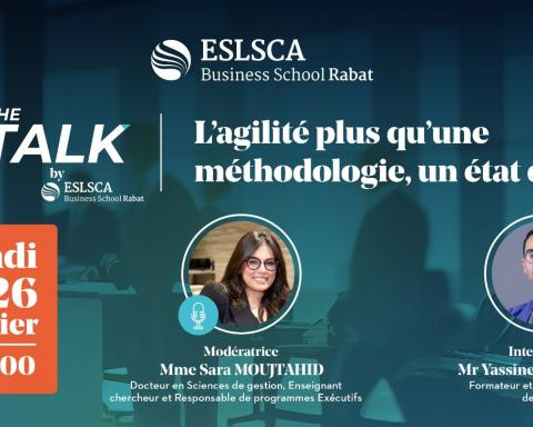 The Talk By ESLSCA – l’agilité plus qu’une méthodologie, un état d’esprit- Lundi 26 Février 2024